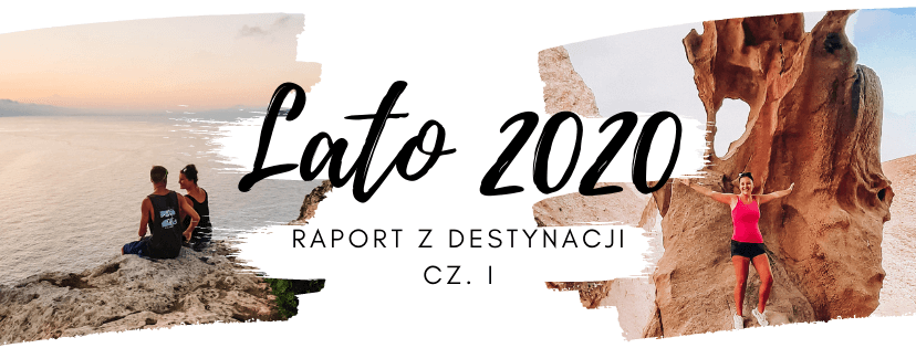 Sezon 2020: Raport z destynacji cz. I
